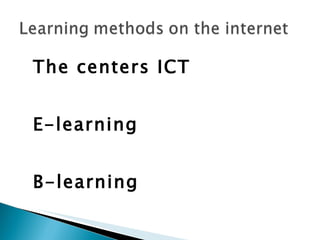 The centers ICT   E-learning B-learning 