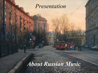 Presentation About Russian Music 