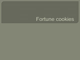 Fortune cookies 