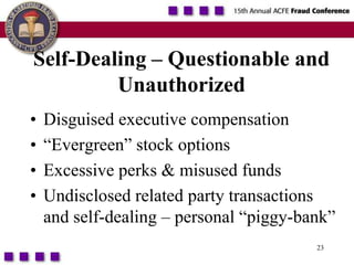 23Self-Dealing – Questionable and UnauthorizedDisguised executive compensation“Evergreen” stock optionsExcessive perks & misused fundsUndisclosed related party transactions and self-dealing – personal “piggy-bank”