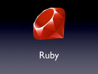 Ruby
 