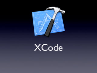 XCode
 