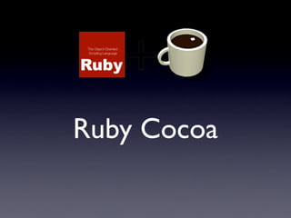 Ruby Cocoa
 