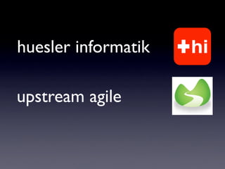 huesler informatik

upstream agile
 