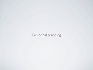 Personnal branding
 