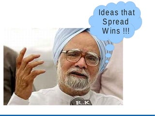 Ide a s th a t
 S p rea d
 W in s !!!
 