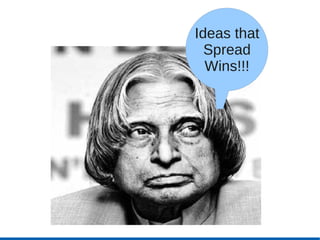 Ideas that
  Spread
  Wins!!!
 