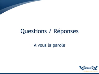 Questions / Réponses

    A vous la parole
 