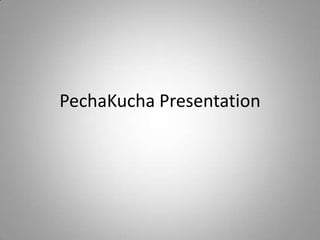 PechaKucha Presentation 