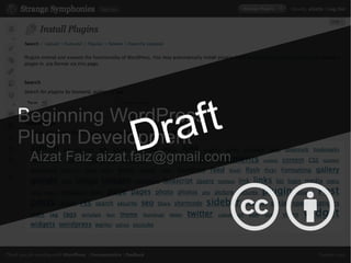 Beginning WordPress Plugin Development Aizat Faiz aizat.faiz@gmail.com 