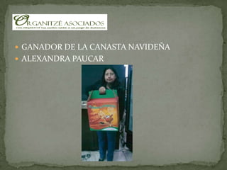 GANADOR DE LA CANASTA NAVIDEÑAALEXANDRA PAUCAR