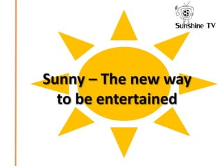 Sunny – The newwaytobeentertained 