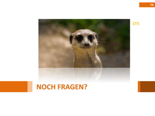 79




               [27]




NOCH FRAGEN?
 