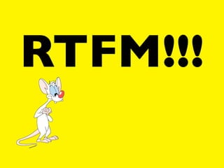RTFM!!!