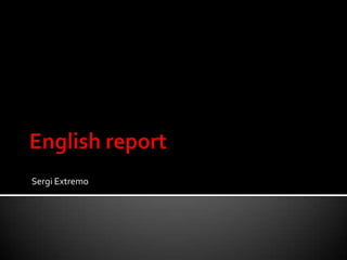 English report SergiExtremo 