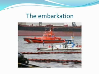 The embarkation
 