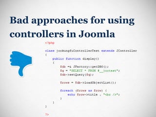 Bad approaches for using controllers in Joomla 
