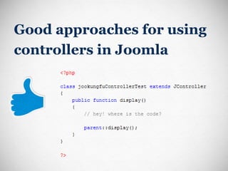 Good approaches for using controllers in Joomla 
