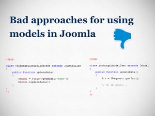 Bad approaches for using models in Joomla 