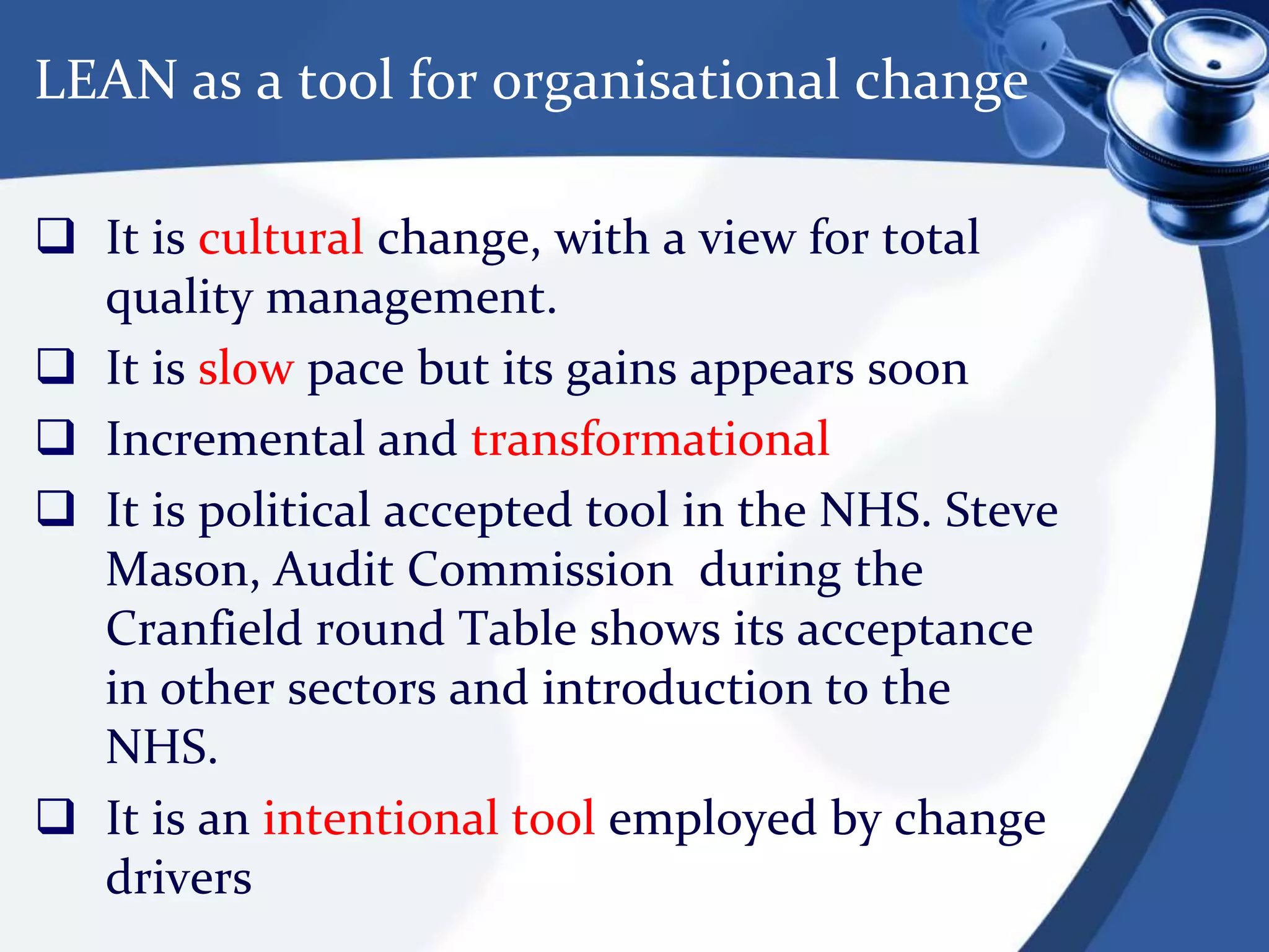          Key lean management  tools                                               The 5SSort – Remove Waste. Set–    Set what remains in order.  1-2-3-4-5Shine– Keep a clean environment that allows process flow.Standardise- Maintain  good activity standards for  teams and managers.Sustain – Audit and improve the quality attained.