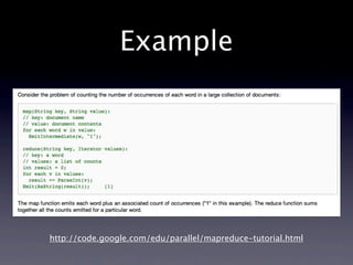 Example
http://code.google.com/edu/parallel/mapreduce-tutorial.html
