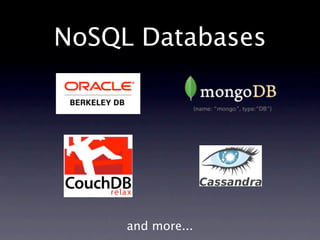NoSQL Databases
and more...