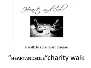 A walk to cure heart disease“HEARTANDSOLE”charity walk