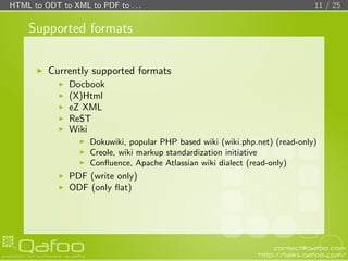 HTML to ODT to XML to PDF to . . .                                            11 / 25


    Supported formats


         C...