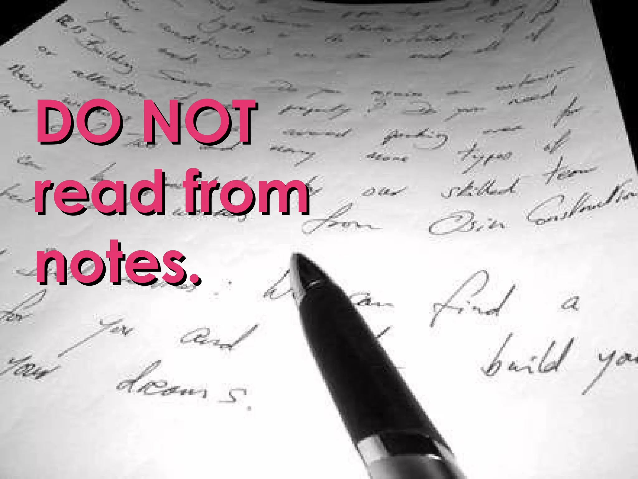 DO NOT read from notes.