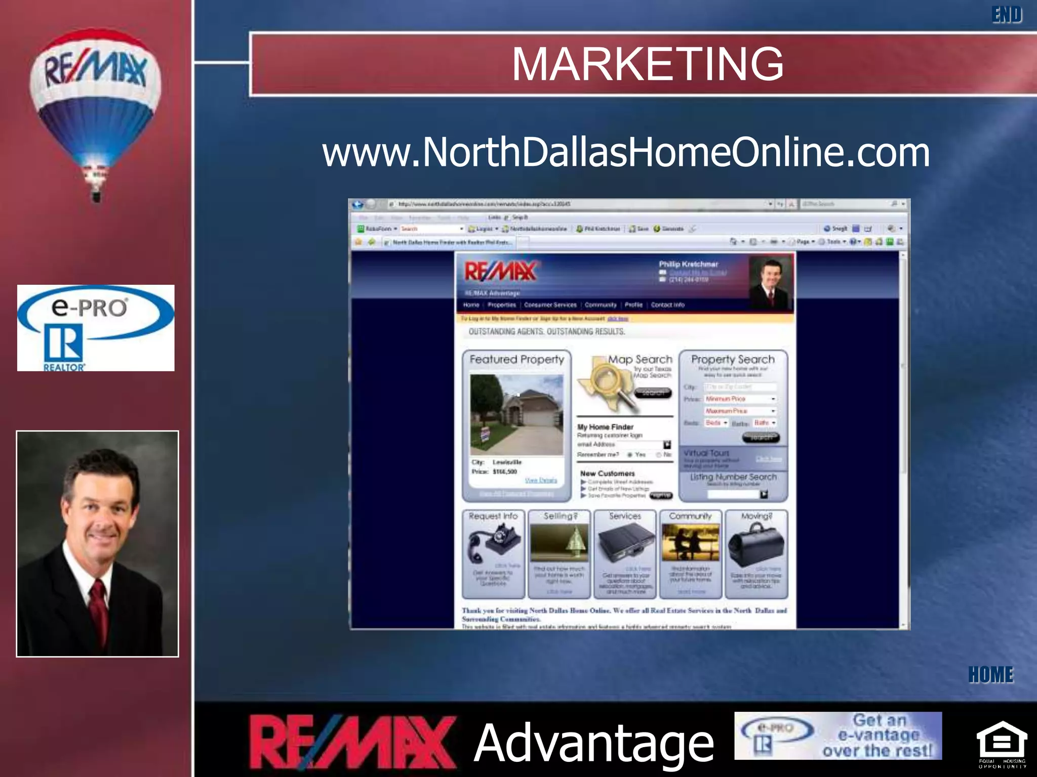 END

         MARKETING
www.NorthDallasHomeOnline.com




         .




                                HOME


       Advantage
 