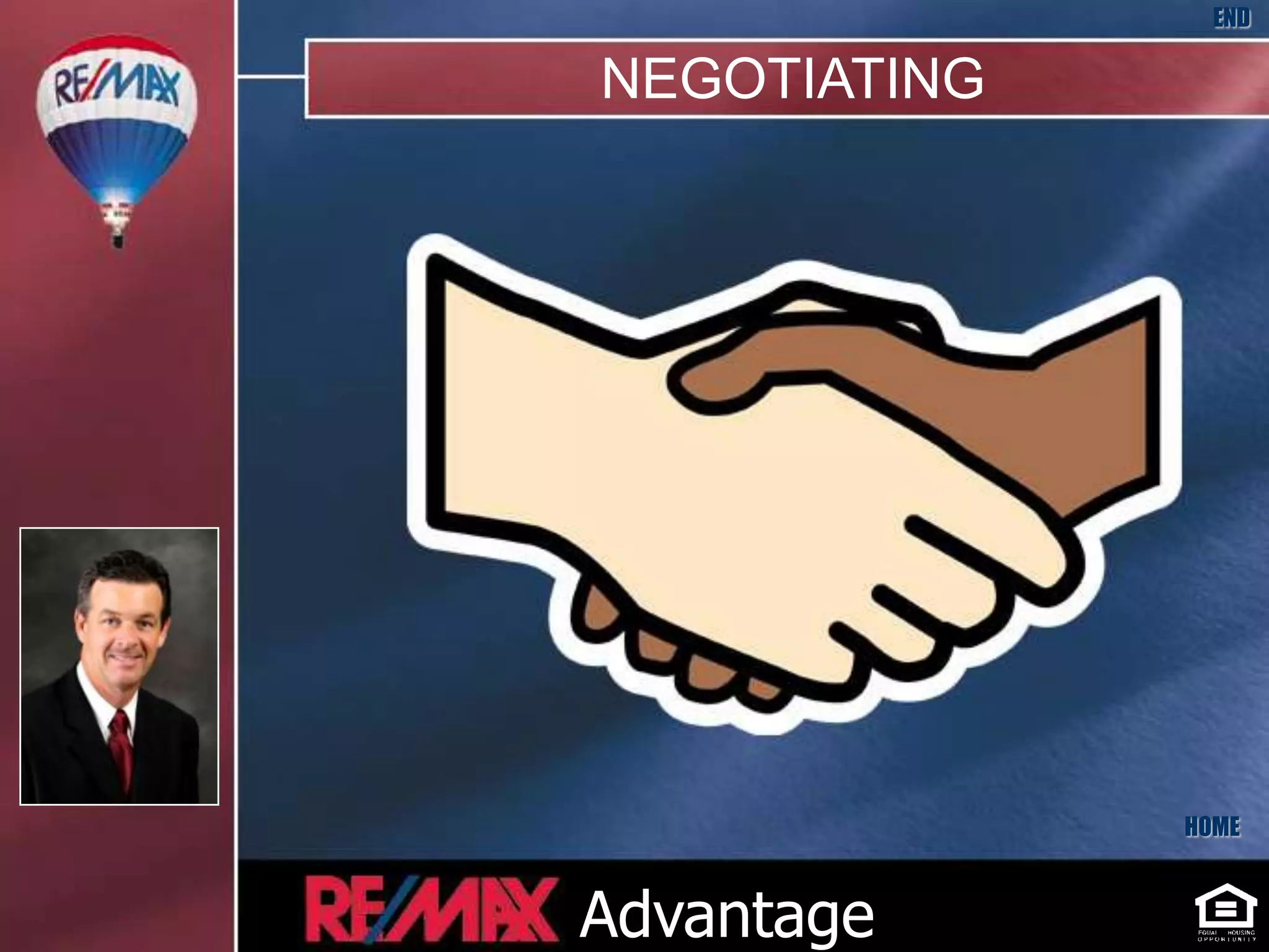 END

NEGOTIATING




              HOME



Advantage
 