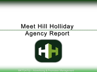 Meet Hill Holliday Agency Report MKTG4752 – Advertising & Promotion Management 