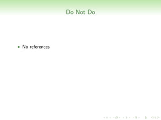 Do Not Do




• No references
 