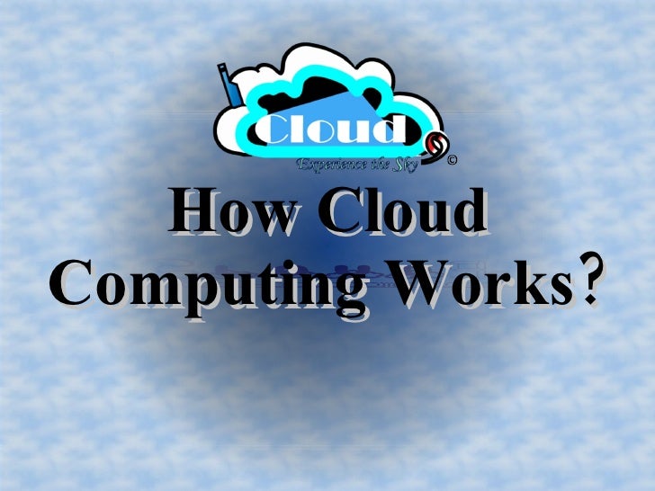 how works cloud computing ppt Cloud How Works? Computing