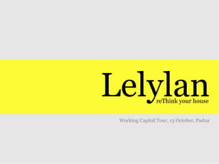 Lelylan reThink your house Working Capital Tour, 13 October, Padua 
