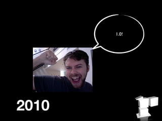 1.0!




2010
 