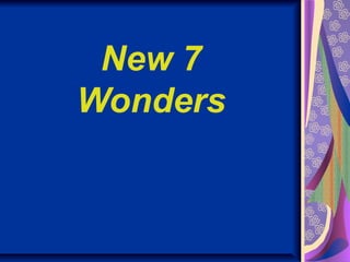 New 7
Wonders
 