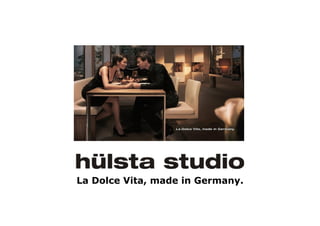La Dolce Vita, made in Germany.
 