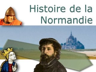 Histoire de la  Normandie 