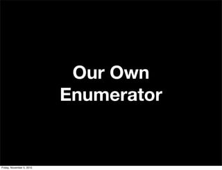 Our Own
Enumerator
Friday, November 5, 2010
 