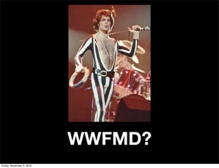 WWFMD?
Friday, November 5, 2010
 