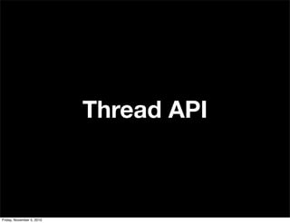 Thread API
Friday, November 5, 2010
 