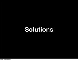 Solutions
Friday, November 5, 2010
 
