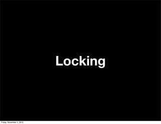 Locking
Friday, November 5, 2010
 