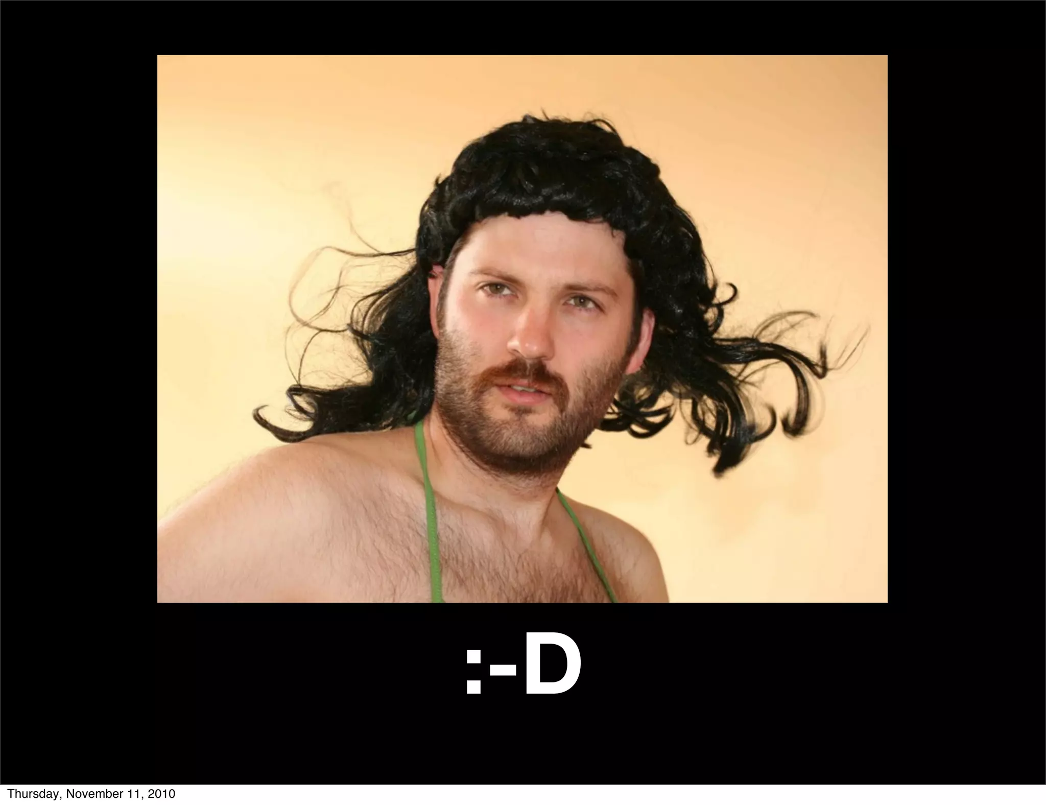 :-D
Thursday, November 11, 2010
 