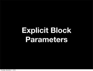 Explicit Block
Parameters
Thursday, November 11, 2010
 
