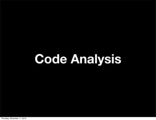 Code Analysis
Thursday, November 11, 2010
 
