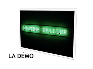 LA DÉMO
 