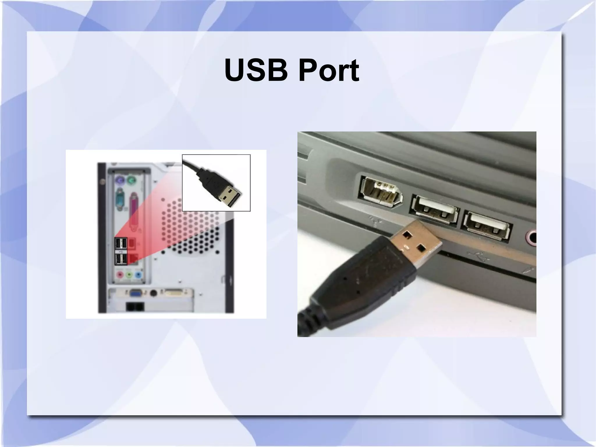 USB Port
 