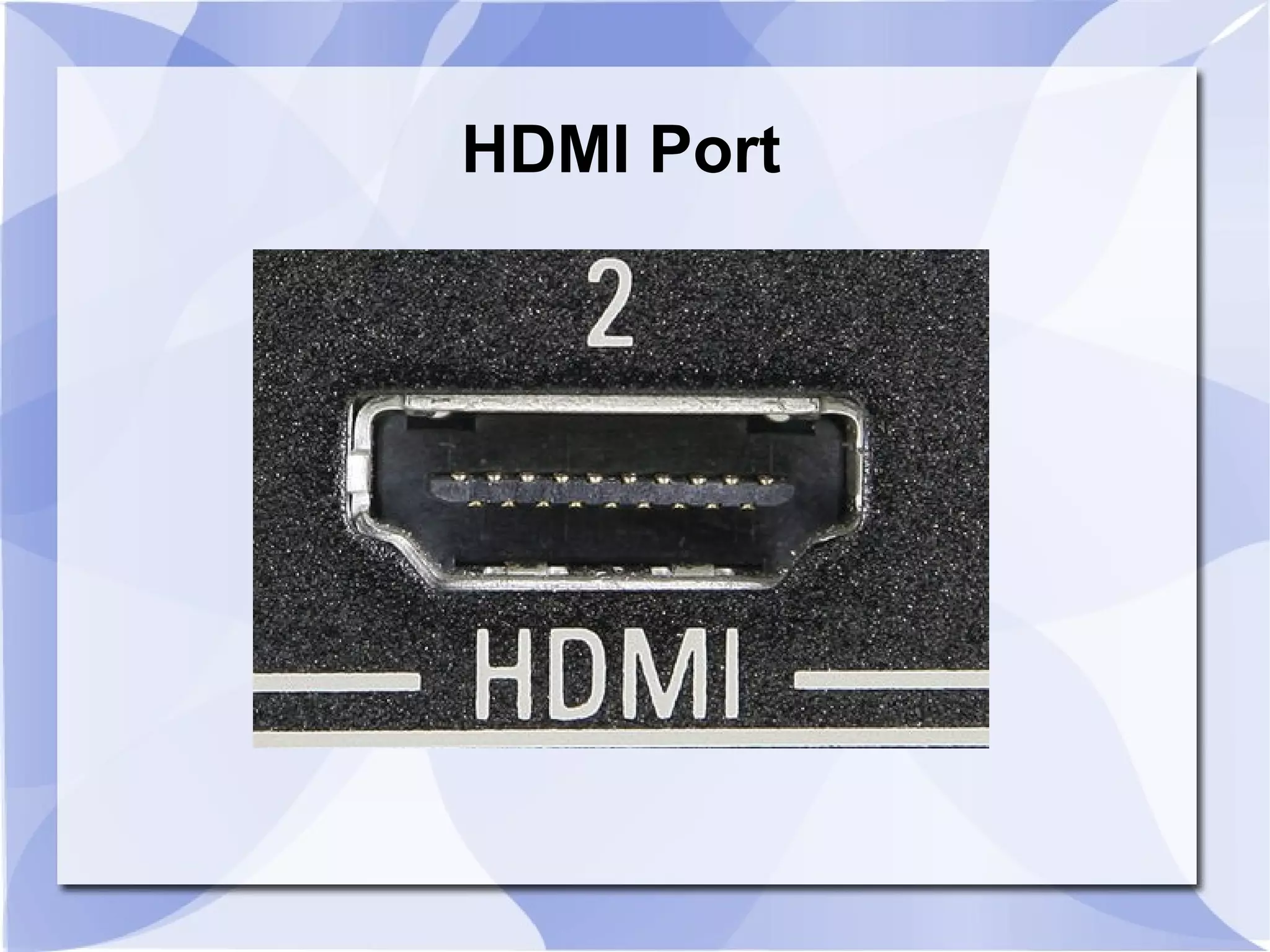 HDMI Port
 